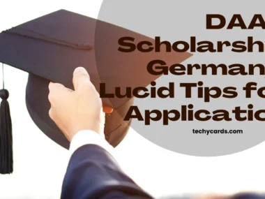 DAAD Scholarship Germany: Lucid Tips for Application